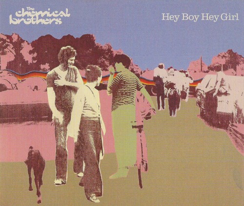 The Chemical Brothers — Hey Boy Hey Girl CD cover